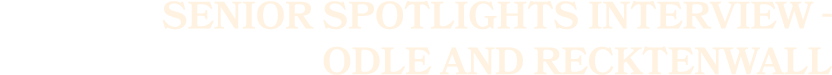 Senior Spotlights Interview Odle and recktenwall