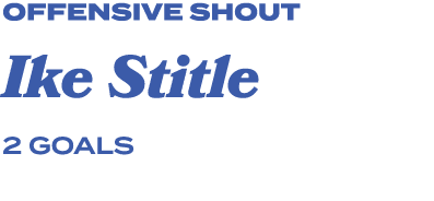 offensive shout Ike Stitle 2 goals