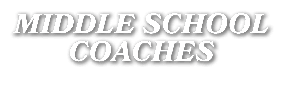 MIDDLE SCHOOL COACHES