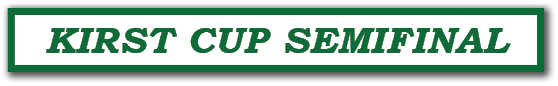 KIRST CUP SEMIFINAL