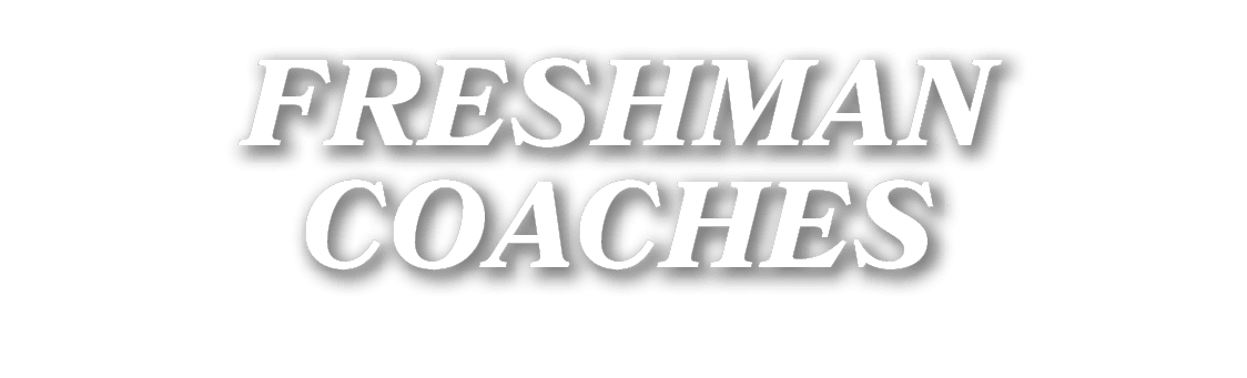 FRESHMAN COACHES
