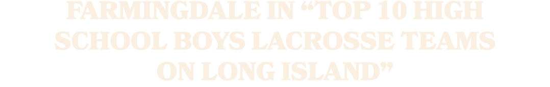 Farmingdale in “Top 10 high school boys lacrosse teams on Long Island”