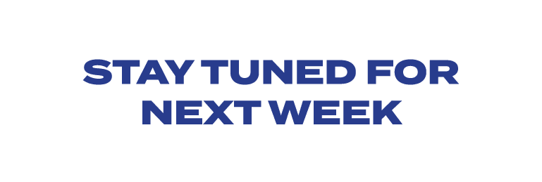 Stay Tuned for Next Week