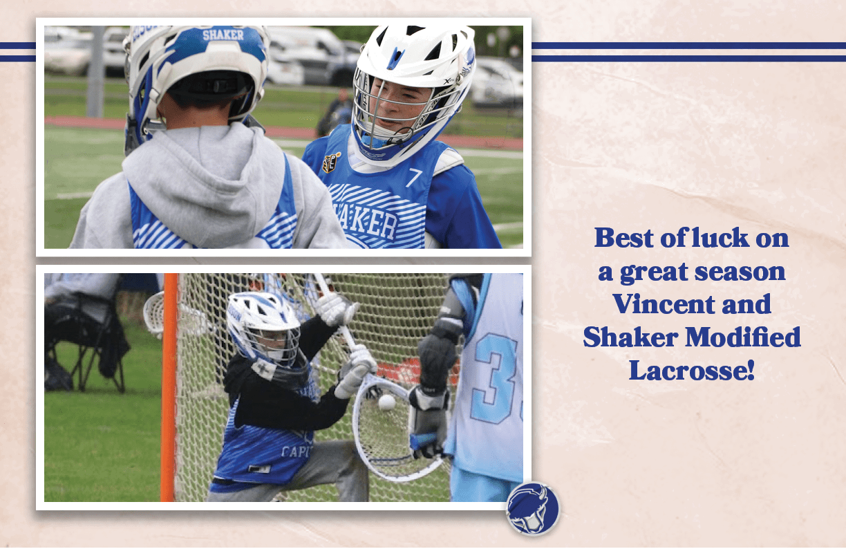 Best of luck on a great season Vincent and Shaker Modified Lacrosse