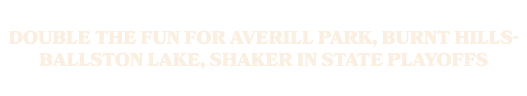 Double the fun for Averill Park, Burnt Hills Ballston Lake, Shaker in state playoffs