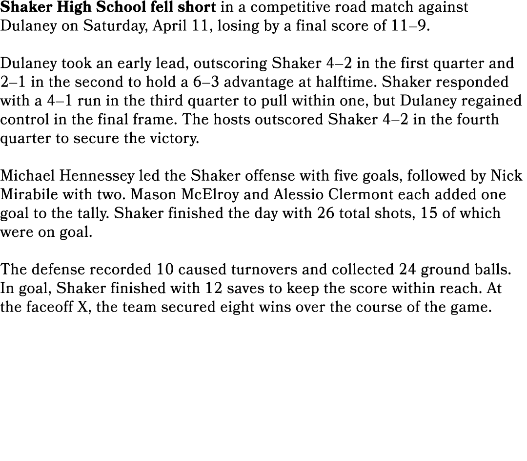 Shaker High School fell short in a competitive road match against Dulaney on Saturday, April 11, losing by a final sc...