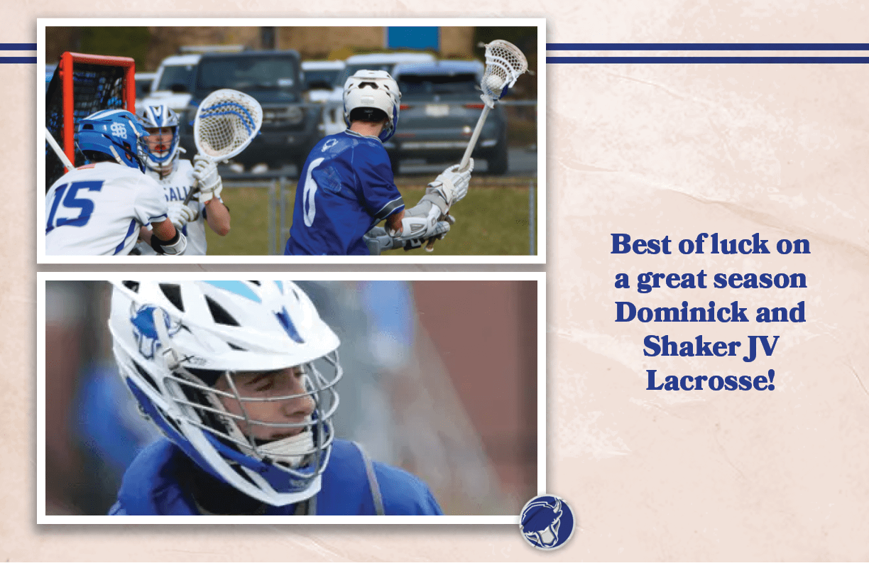 Best of luck on a great season Dominick and Shaker JV Lacrosse