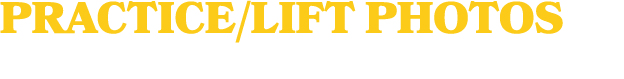 PRACTICE/LIFT PHOTOS