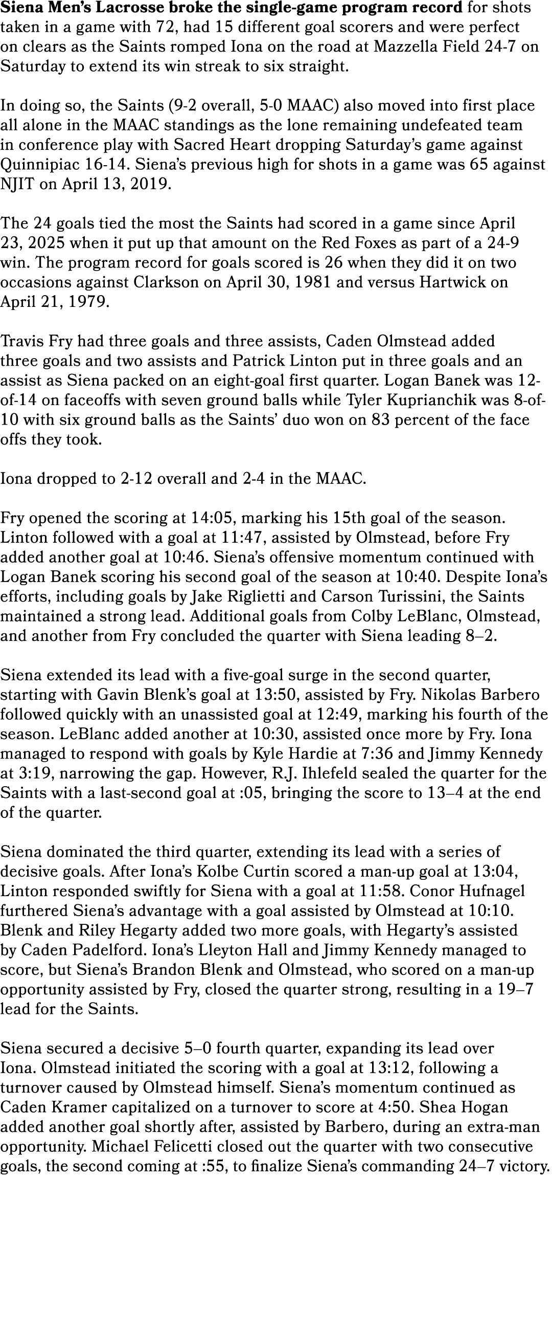 Siena Men’s Lacrosse broke the single game program record for shots taken in a game with 72, had 15 different goal sc...