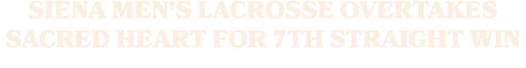 Siena men’s lacrosse overtakes Sacred Heart for 7th straight win