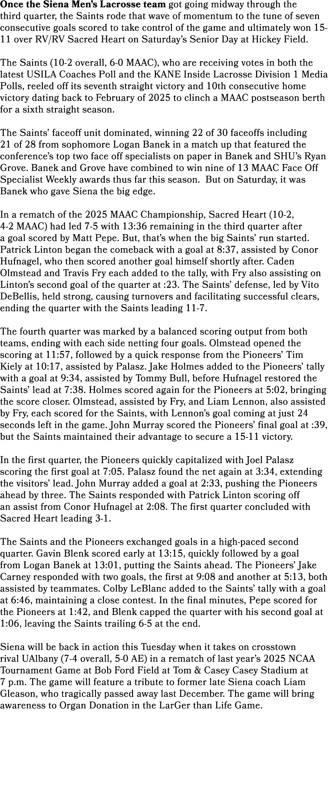 Once the Siena Men’s Lacrosse team got going midway through the third quarter, the Saints rode that wave of momentum ...