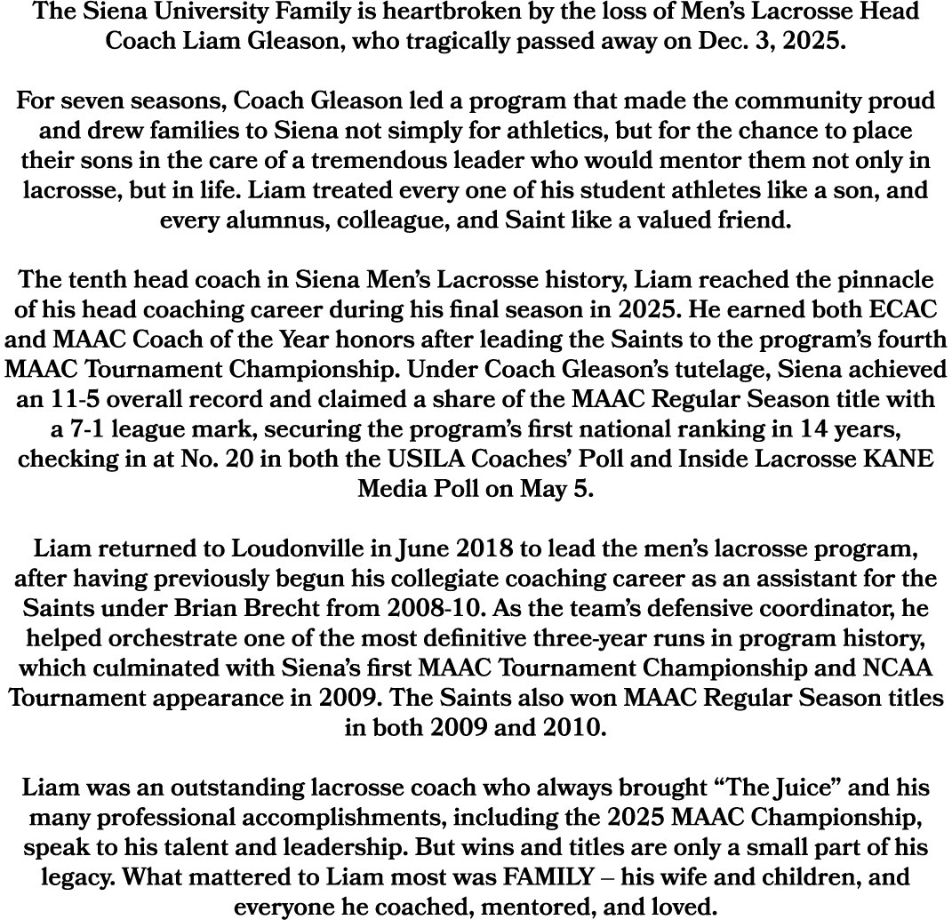 The Siena University Family is heartbroken by the loss of Men’s Lacrosse Head Coach Liam Gleason, who tragically pass...