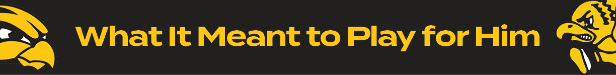 What It Meant to Play for Him