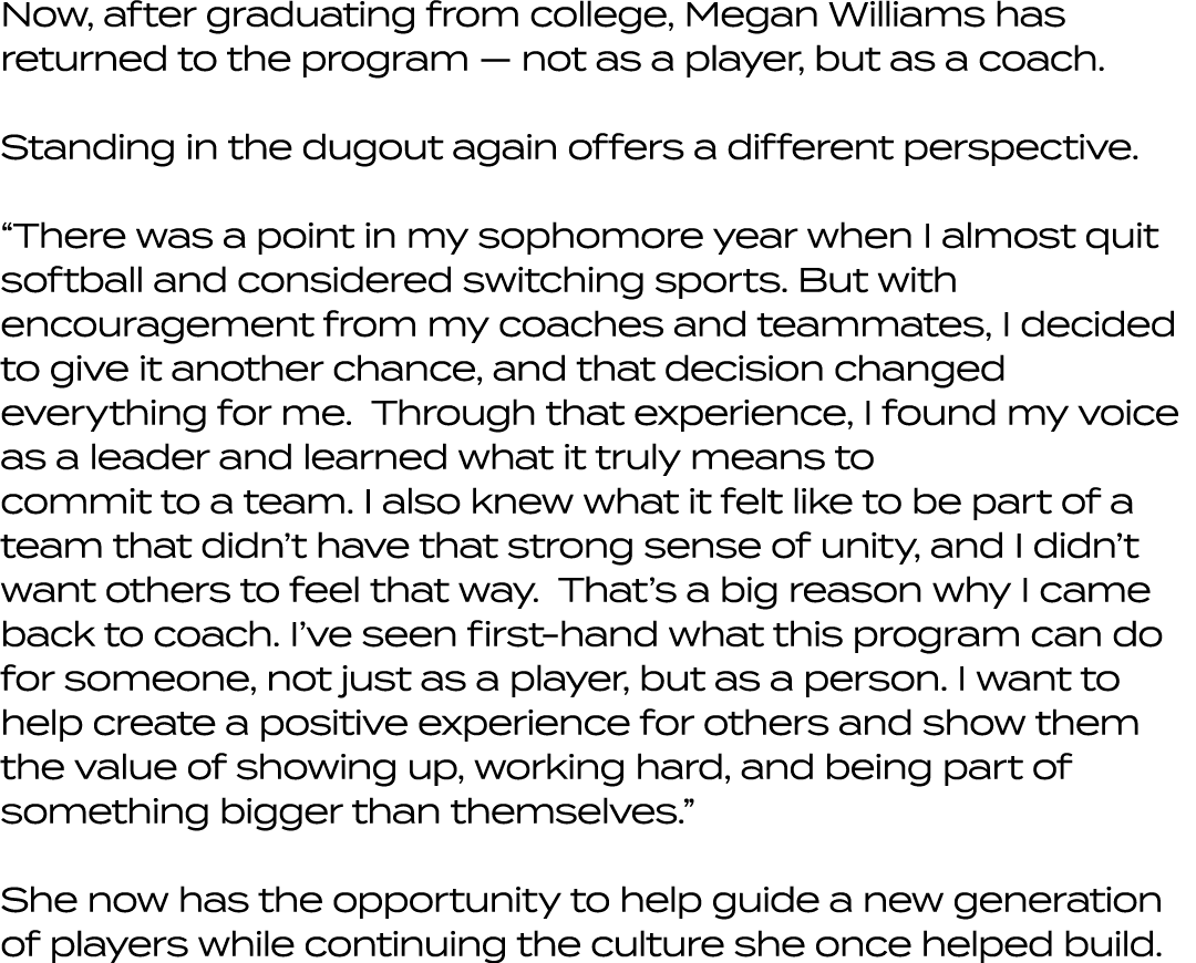 Now, after graduating from college, Megan Williams has returned to the program — not as a player, but as a coach. Sta...