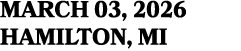MARCH 03, 2026 HAMILTON, MI
