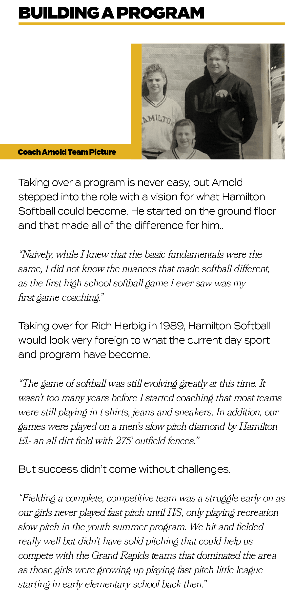Taking over a program is never easy, but Arnold stepped into the role with a vision for what Hamilton Softball could ...