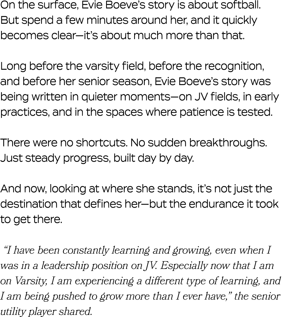 On the surface, Evie Boeve’s story is about softball. But spend a few minutes around her, and it quickly becomes clea...