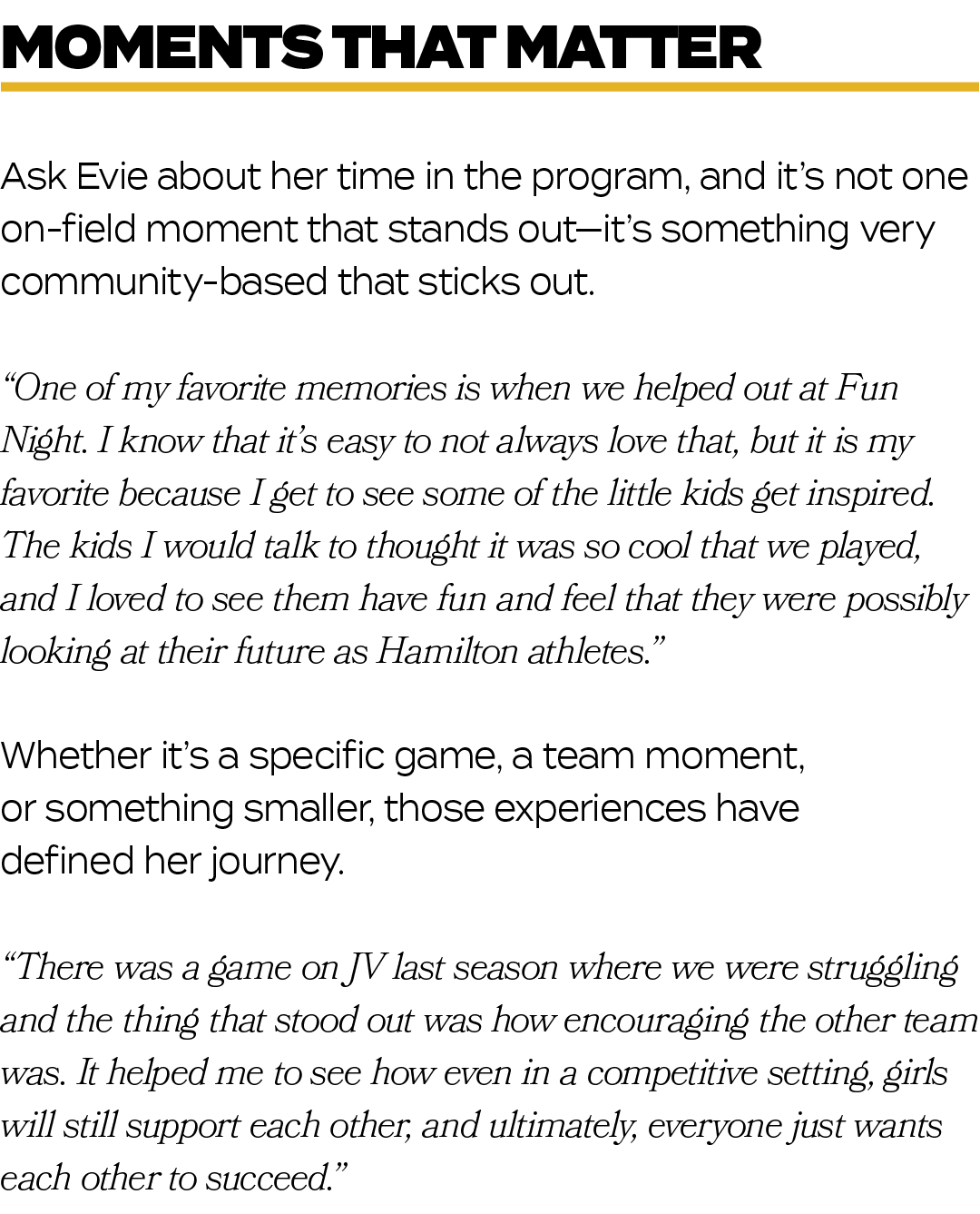 Ask Evie about her time in the program, and it’s not one on field moment that stands out—it’s something very communit...