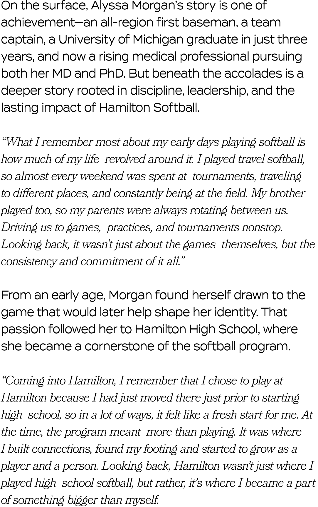 On the surface, Alyssa Morgan’s story is one of achievement—an all region first baseman, a team captain, a University...