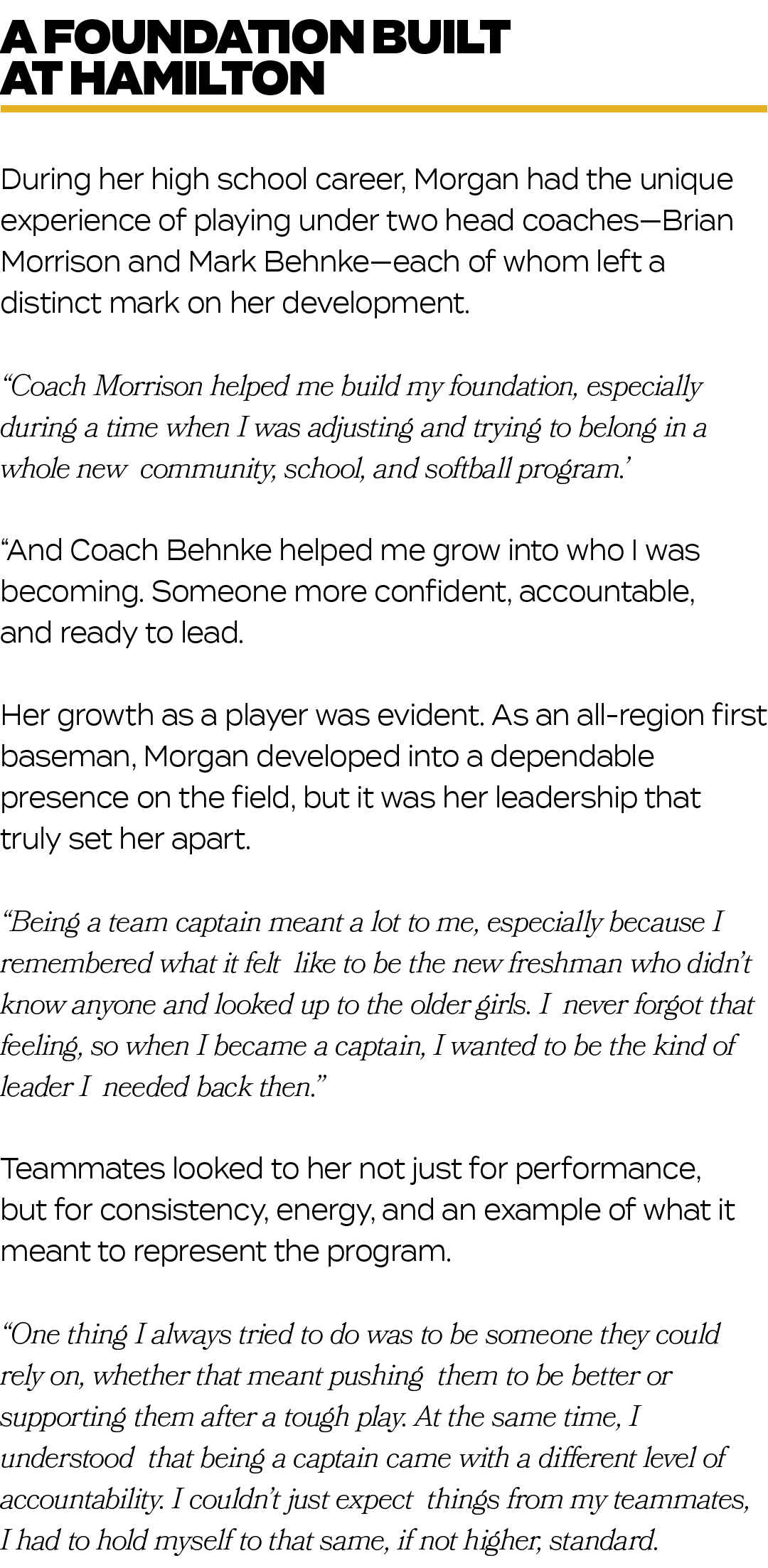 During her high school career, Morgan had the unique experience of playing under two head coaches—Brian Morrison and ...