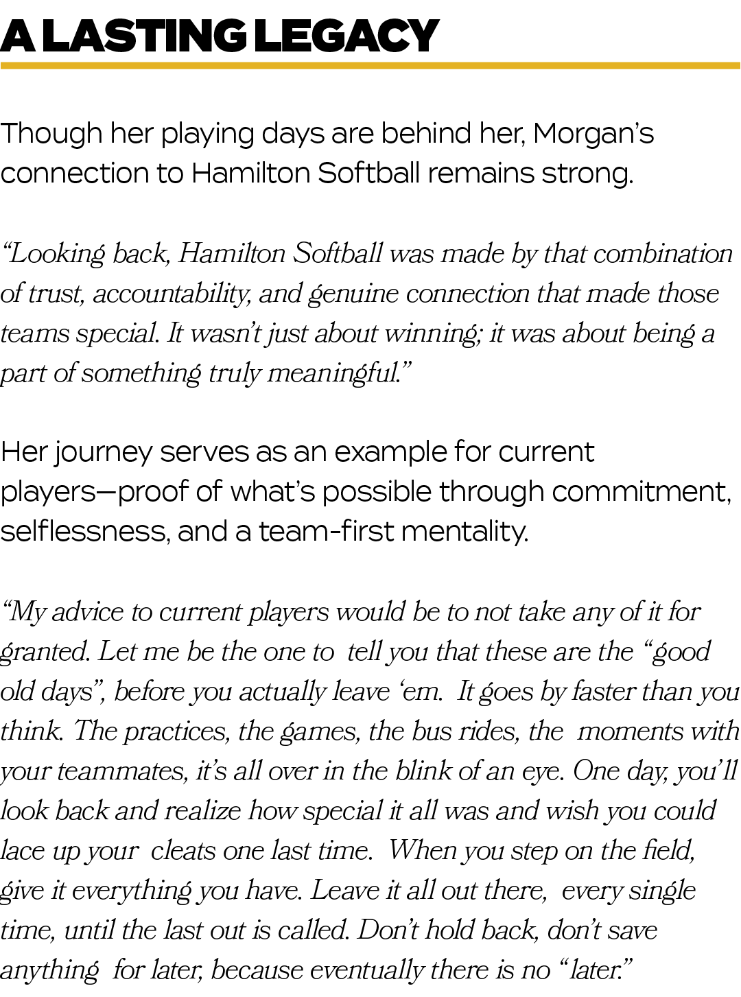 Though her playing days are behind her, Morgan’s connection to Hamilton Softball remains strong. “Looking back, Hamil...