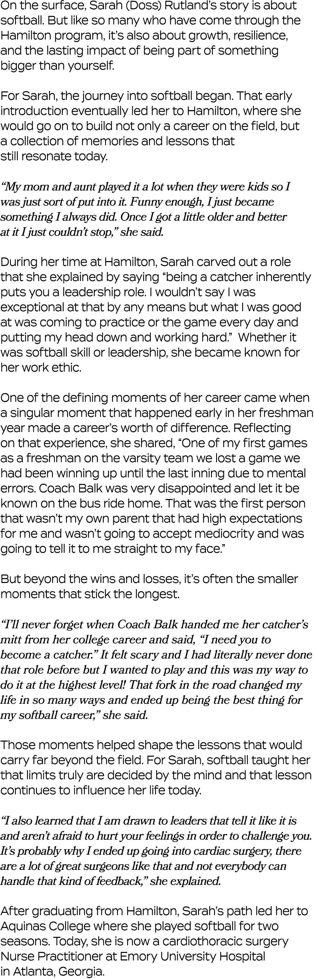 On the surface, Sarah (Doss) Rutland’s story is about softball. But like so many who have come through the Hamilton p...