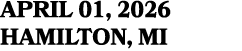 APRIL 01, 2026 HAMILTON, MI