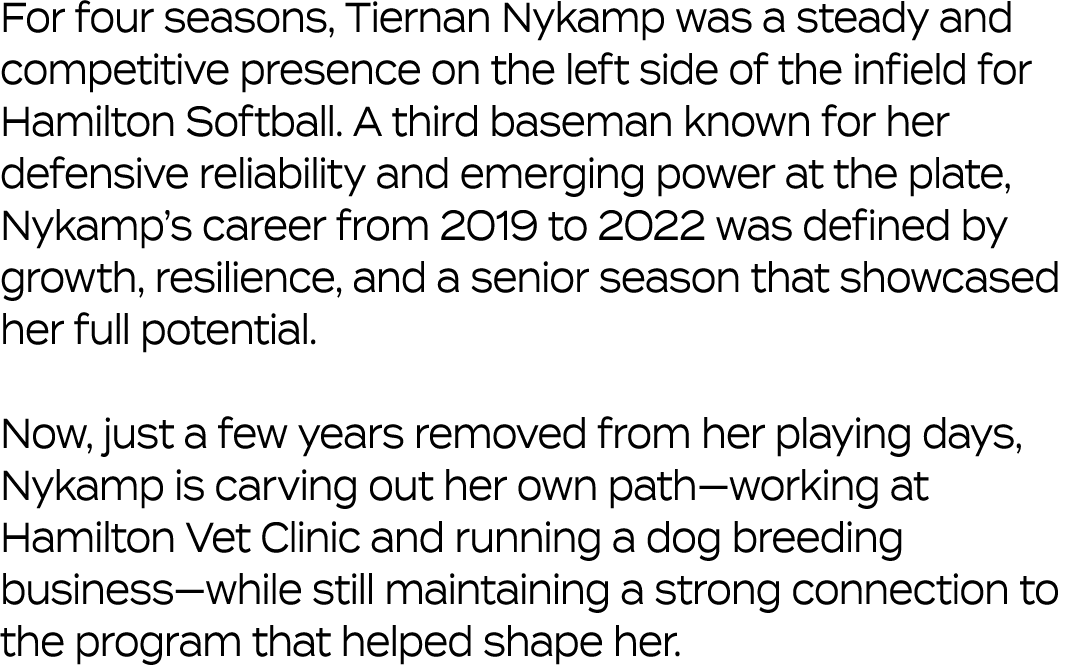 For four seasons, Tiernan Nykamp was a steady and competitive presence on the left side of the infield for Hamilton S...