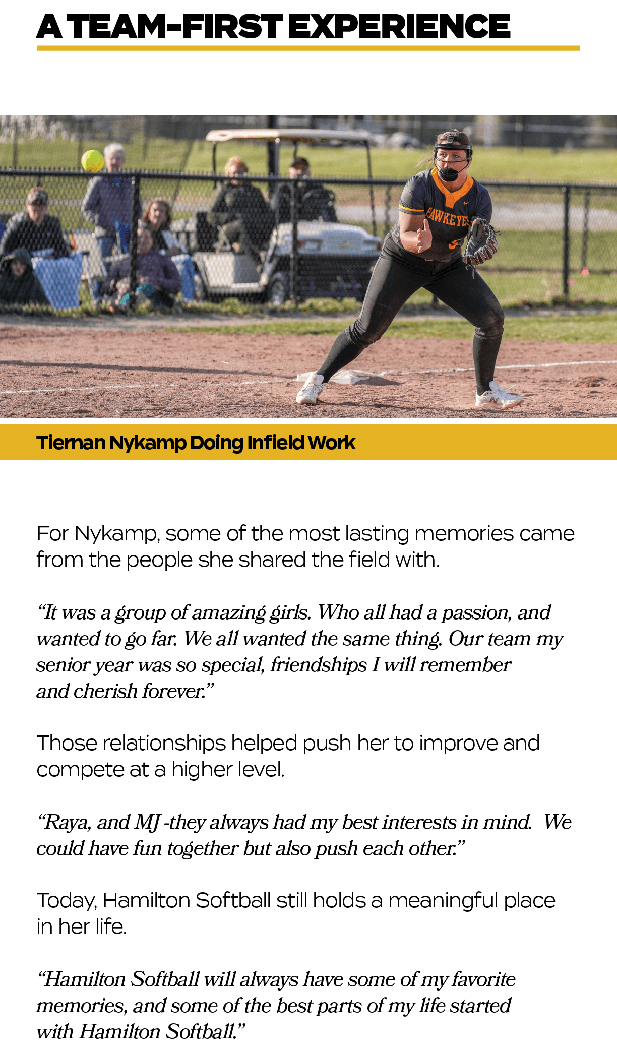 For Nykamp, some of the most lasting memories came from the people she shared the field with. “It was a group of amaz...