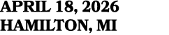 APRIL 18, 2026 HAMILTON, MI