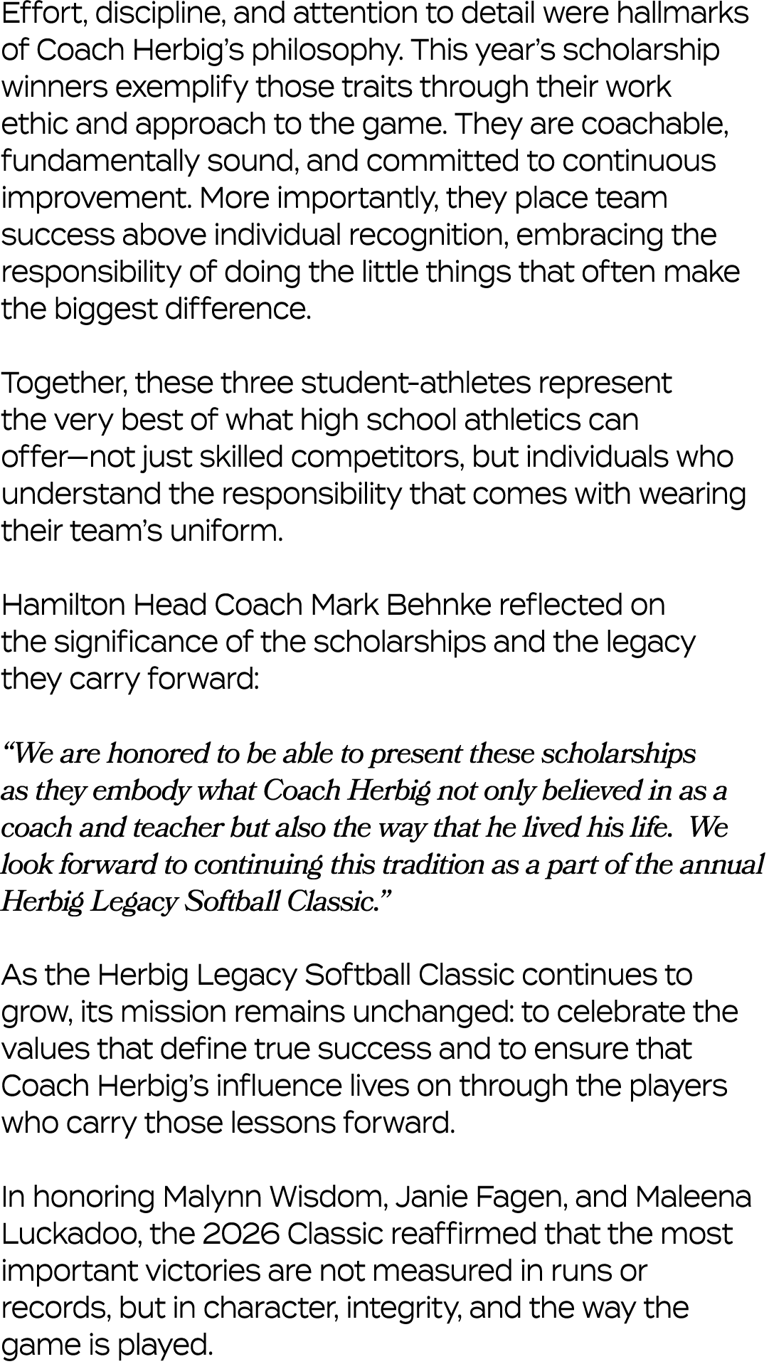 Effort, discipline, and attention to detail were hallmarks of Coach Herbig’s philosophy. This year’s scholarship winn...