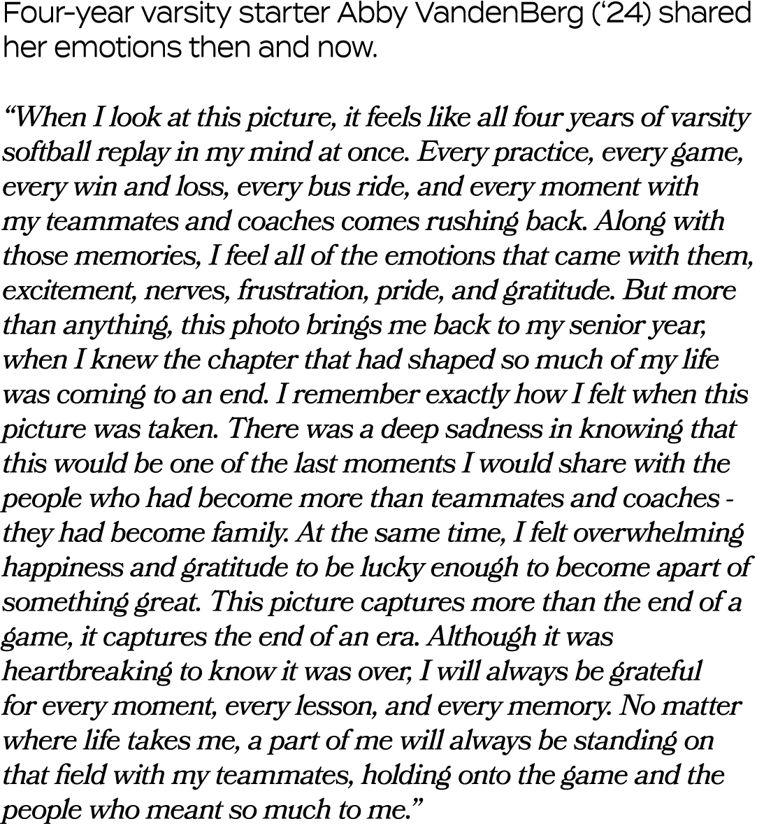 Four year varsity starter Abby VandenBerg (‘24) shared her emotions then and now. “When I look at this picture, it fe...