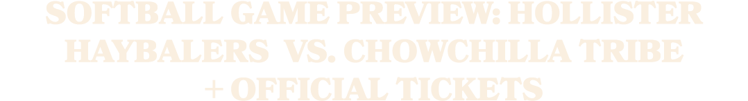 Softball Game Preview: Hollister Haybalers vs. Chowchilla Tribe + Official Tickets