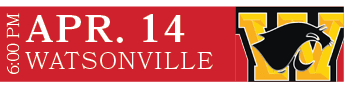 WATSONVILLE,APR. 14,6:00 P
