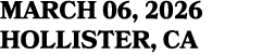 MARCH 06, 2026 HOLLISTER, CA