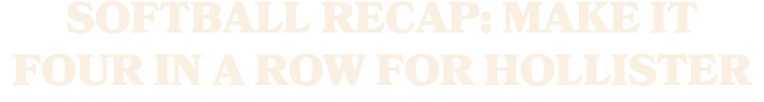 Softball Recap: Make It Four in a Row for Hollister