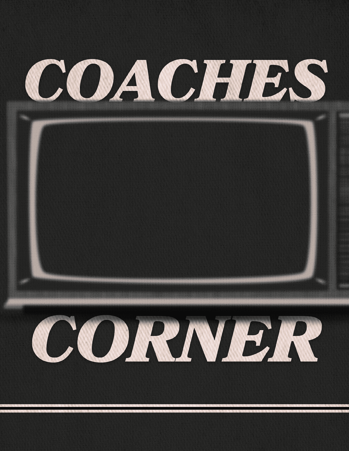 A black and white television screen with the words coaches corner written on it. Description generated by AI