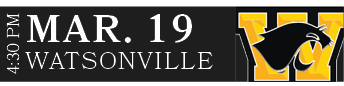 WATSONVILLE,MAR. 19,4:30 P