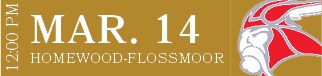HOMEWOOD FLOSSMOOR,MAR. 14,12:00 P