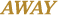 AWAY