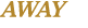 AWAY