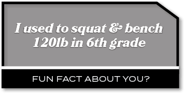 I used to squat & bench 120lb in 6th grade,Fun fact about you