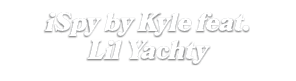 iSpy by Kyle feat. Lil Yachty