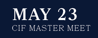 CIF Master Meet,MAY 2