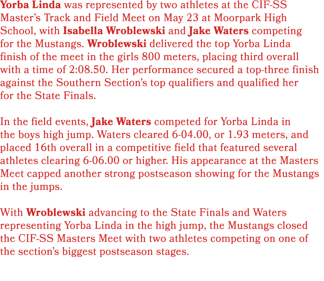 Yorba Linda was represented by two athletes at the CIF SS Master’s Track and Field Meet on May 23 at Moorpark High Sc...
