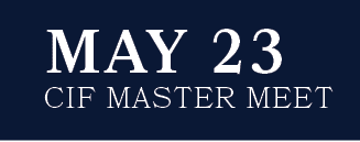 CIF Master Meet,MAY 2