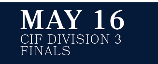 CIF Division 3 Finals,MAY 1