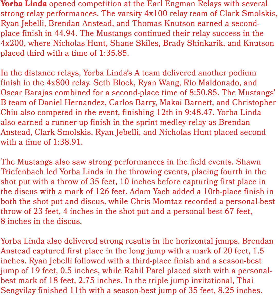 Yorba Linda opened competition at the Earl Engman Relays with several strong relay performances. The varsity 4x100 re...