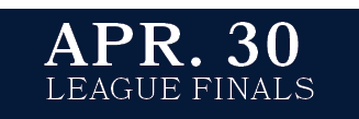 League Finals,APR. 3