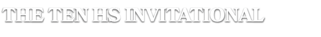 The TEN HS Invitational